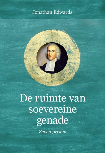 De ruimte van soevereine genade, Jonathan Edwards