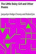 The Little Daisy Girl and Other Poems, Roland Jon Cheney, Jacquelyn Hedge-Cheney