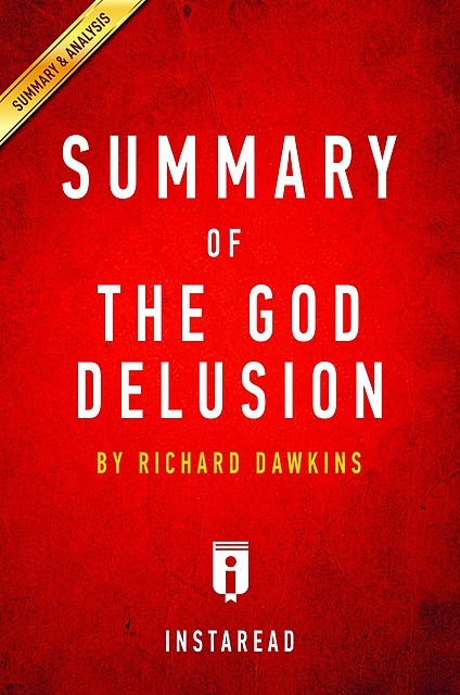 The God Delusion: by Richard Dawkins | Key Takeaways, Analysis & Review, Instaread