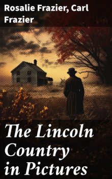 The Lincoln Country in Pictures, Carl Frazier, Rosalie Frazier