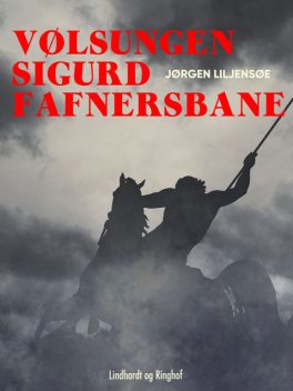 Vølsungen Sigurd Fafnersbane, Jørgen Liljensøe