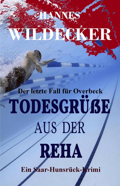 Todesgrüße aus der Reha, Hannes Wildecker