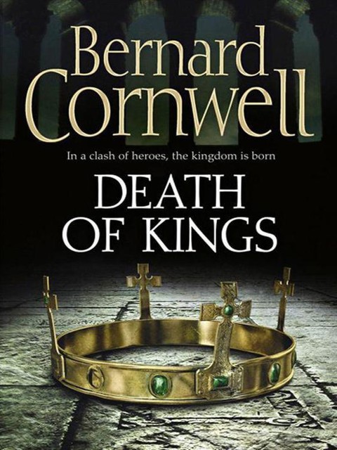 Death of Kings, Bernard Cornwell