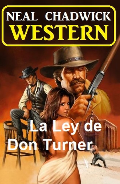 La Ley de Don Turner: Western, Neal Chadwick