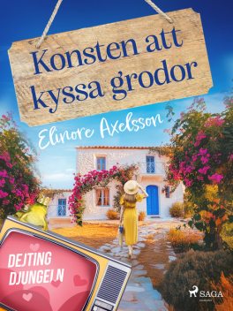 Konsten att kyssa grodor, Elinore Axelsson