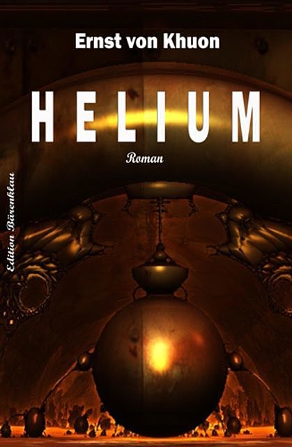 Helium, Ernst von Khuon