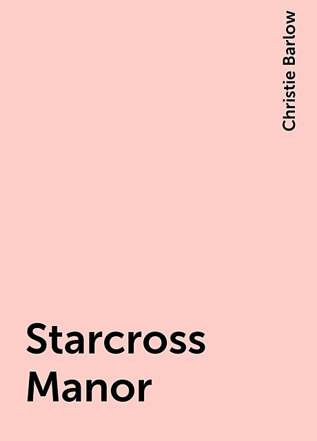 Starcross Manor, Christie Barlow