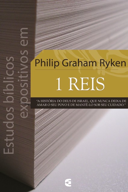 Estudos bíblicos expositivos em 1Reis, Philip Graham Ryken