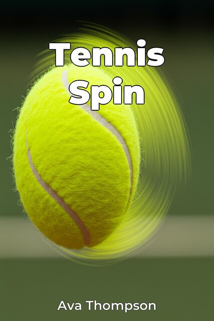 Tennis Spin, Ava Thompson