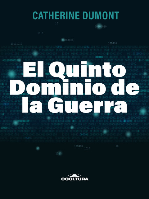 El Quinto Dominio de la Guerra, Catherine Dumont