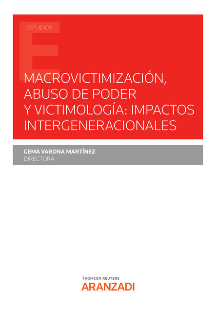 Macrovictimización, abuso de poder y victimología: impactos intergeneracionales, Gema Varona Martínez