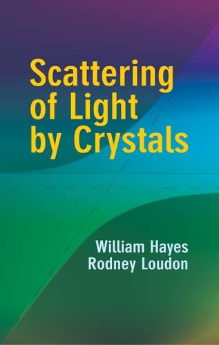 Scattering of Light by Crystals, Rodney Loudon, William Hayes