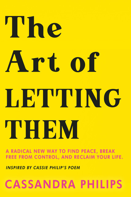 The Art of Letting Them, Cassandra Philips