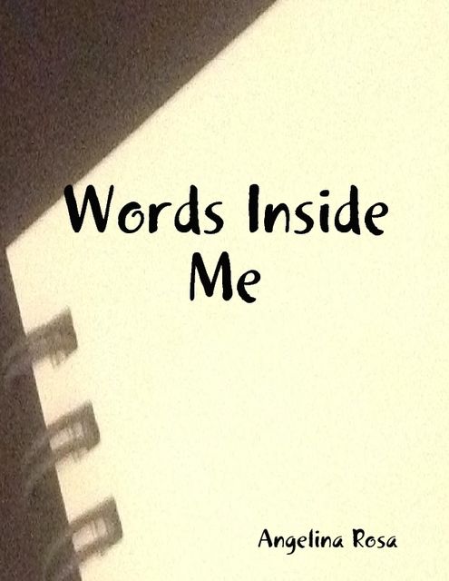 Words Inside Me, Angelina Rosa