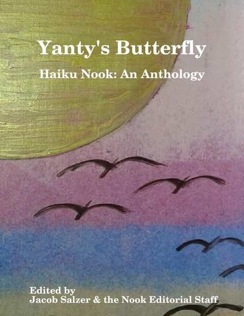 Yanty's Butterfly: Haiku Nook: An Anthology, Jacob Salzer, Haiku Nook