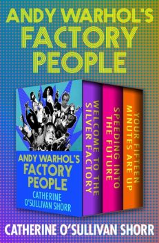 Andy Warhol's Factory People, Catherine O'Sullivan Shorr