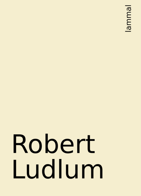 Robert Ludlum, lammal