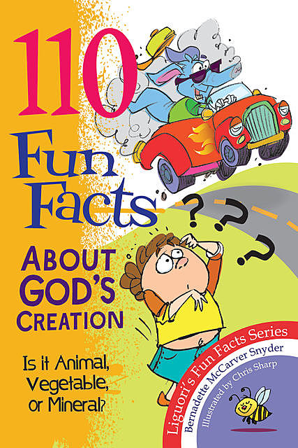 110 Fun Facts About God's Creation, Bernadette McCarver Snyder