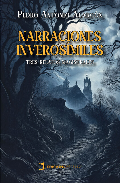 Narraciones inverosímiles, Pedro Antonio de Alarcón