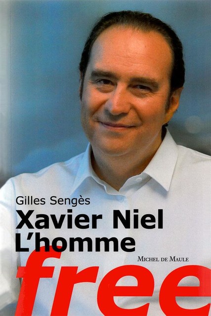 Xavier Niel, L'homme free, Sengès Gilles
