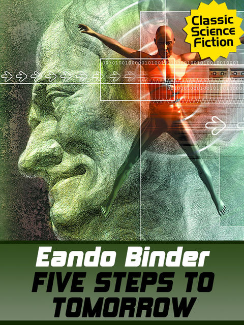 Five Steps to Tomorrow, Eando Binder