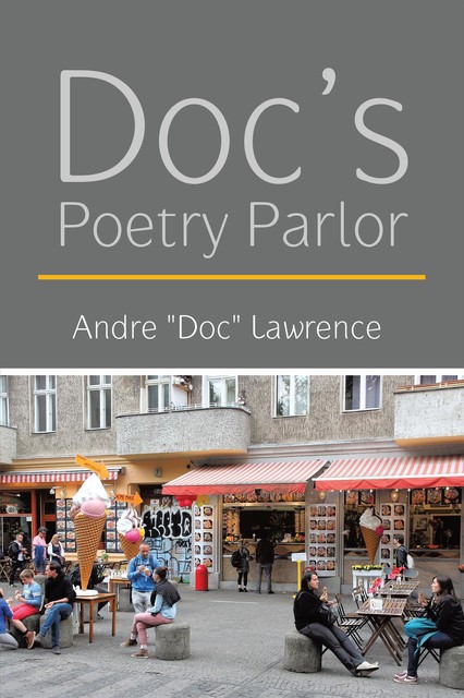 Doc's Poetry Parlor, Andre Lawrence