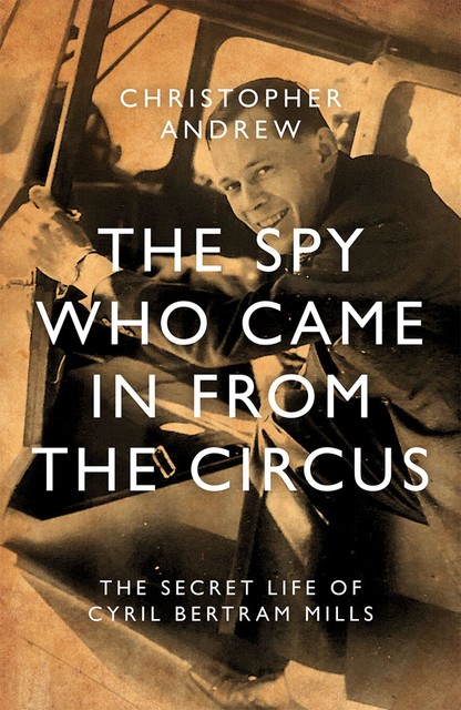 The Spy Who Came in from the Circus, Christopher Andrew