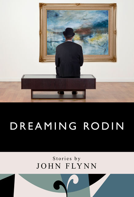Dreaming Rodin, John M.Flynn