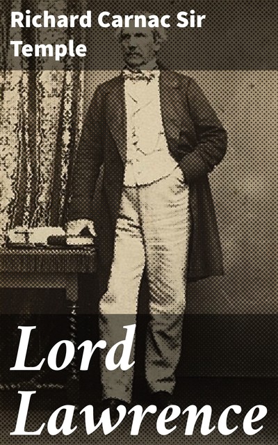 Lord Lawrence, Richard Carnac Sir Temple
