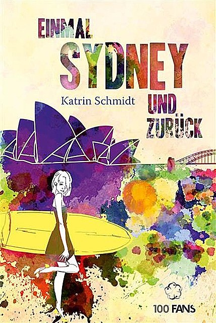 Einmal Sydney und zurück, Katrin Schmidt