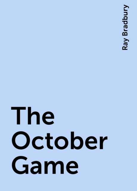 The October Game, Ray Bradbury