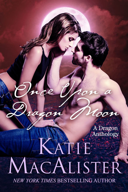 Once Upon a Dragon Moon, Katie MacAlister