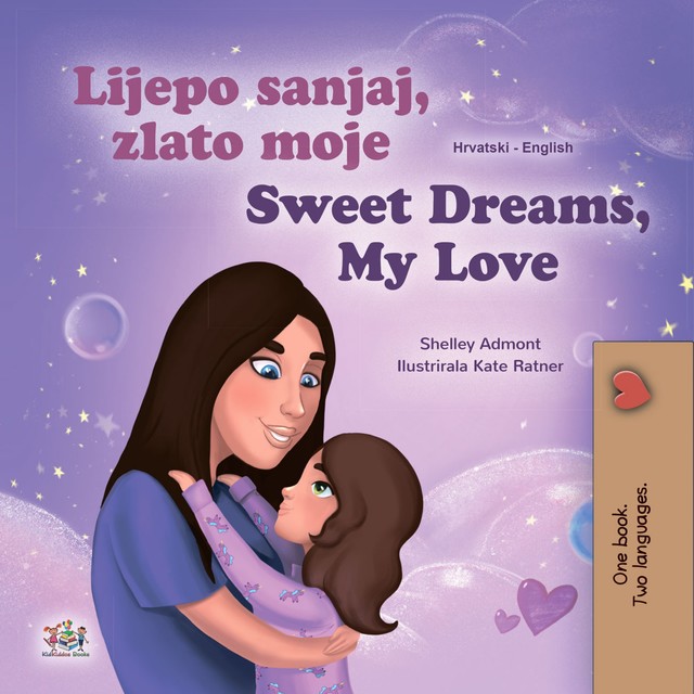 Lijepo sanjaj, zlato moje Sweet Dreams, My Love, KidKiddos Books, Shelley Admont