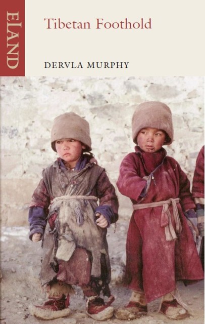 Tibetan Foothold, Dervla Murphy