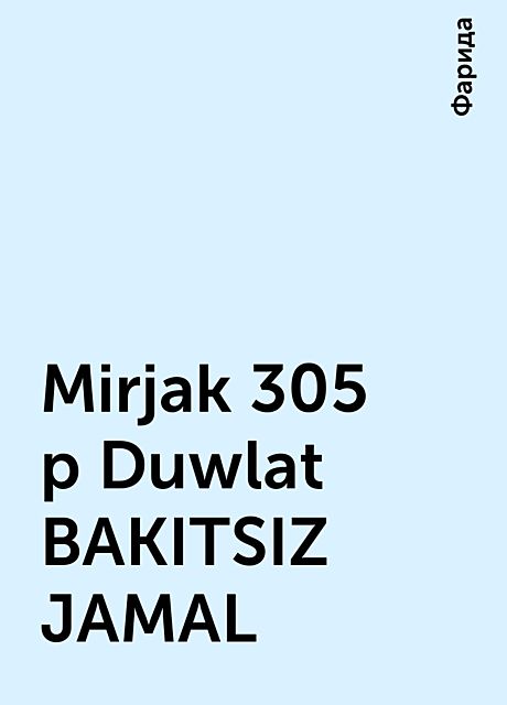 Mirjak 305 p Duwlat BAKITSIZ JAMAL, Фарида