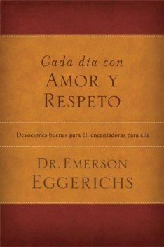 Cada día con amor y respeto, Emerson Eggerichs