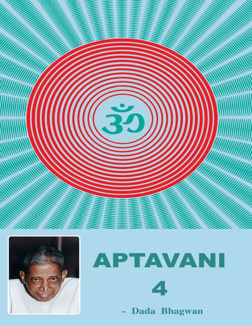 Aptavani-4, Dada Bhagwan