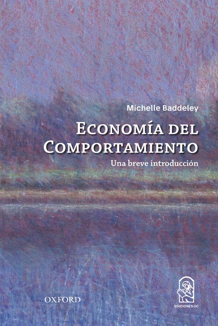 La economía del comportamiento, Michelle Baddeley