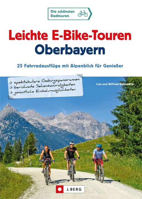Leichte E-Bike-Touren Oberbayern, Lisa Bahnmüller, Wilfried Bahnmüller