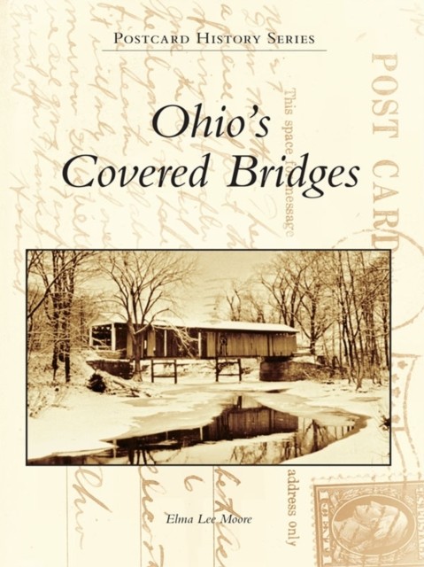 Ohio's Covered Bridges, Elma Lee Moore