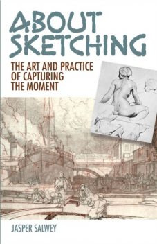 About Sketching, Jasper Salwey, Leonard Squirrell