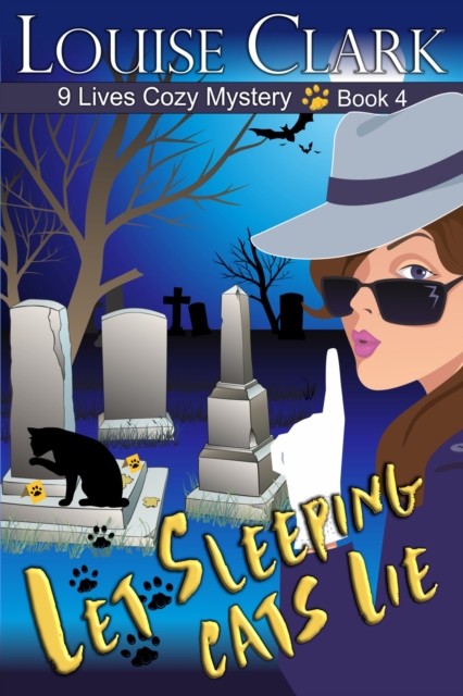 Let Sleeping Cats Lie (The 9 Lives Cozy Mystery Series, Book 4), Louise Clark