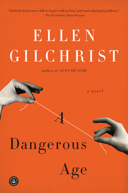 A Dangerous Age, Ellen Gilchrist