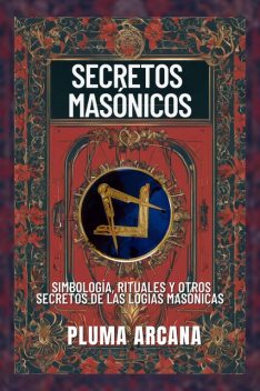 Secretos Masónicos, Pluma Arcana