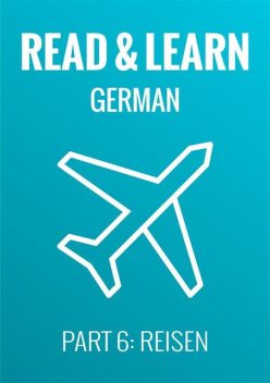 read & Learn German – Deutsch lernen – Part 6: Reisen, Anja Brzezinski