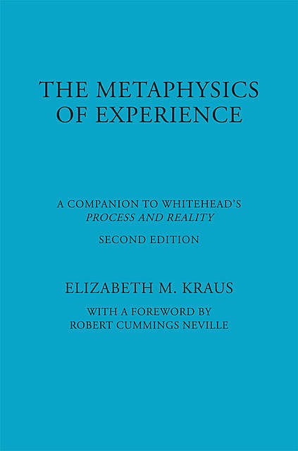 The Metaphysics of Experience, Elizabeth Kraus