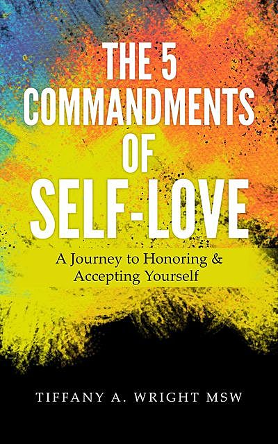 The 5 Commandments of Self Love, Tiffany Wright