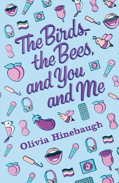 The Birds, the Bees, and You and Me, Olivia Hinebaugh