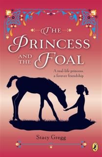 The Princess and the Foal, Stacy Gregg