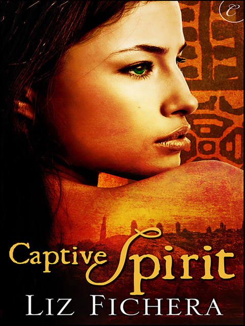 Captive Spirit, Liz Fichera